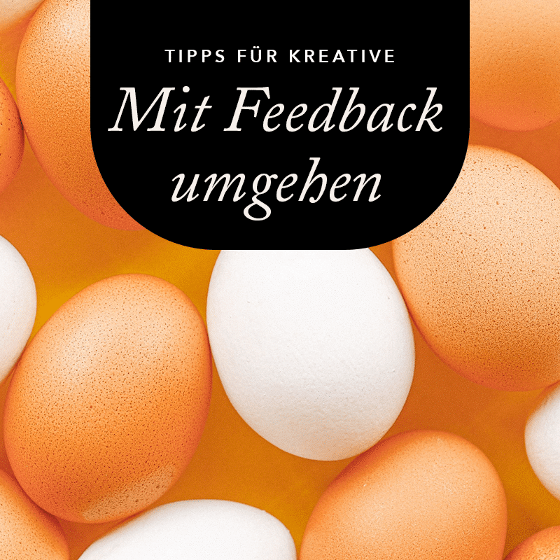 Als Kreativ:er mit Kundenfeedback umgehen