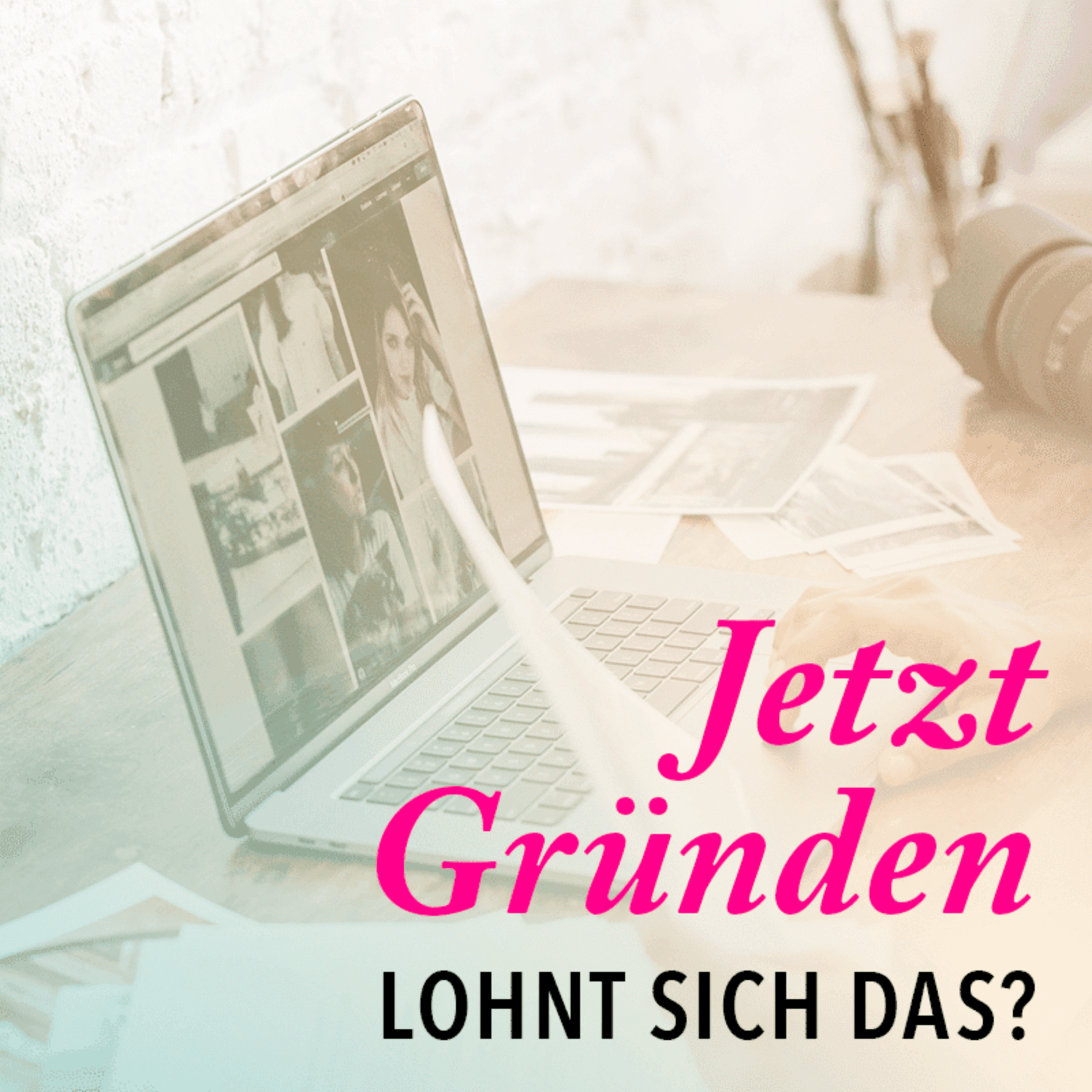 ExtistenzgrÃ¼ndung 2023 â€“ Lohnt es sich noch in der Kreativbranche zu grÃ¼nden?