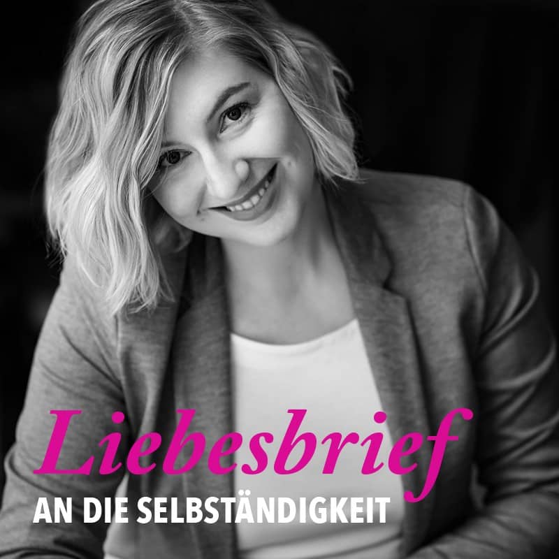 Ein Liebesbrief an die SelbststÃ¤ndigkeit als Kreative