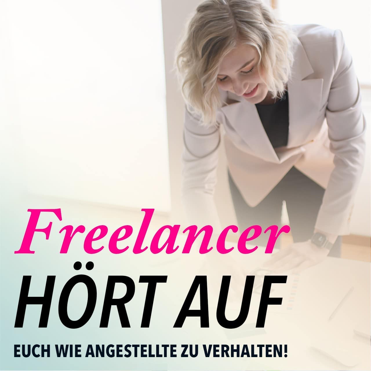 HÃ¶re auf, dich wie in der Festanstellung zu verhalten!